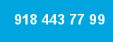 918 443 77 99